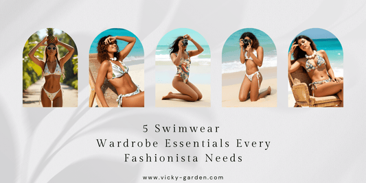 5 Swimwear Wardrobe Essentials Every Fashionista Needs - Vicky Garden